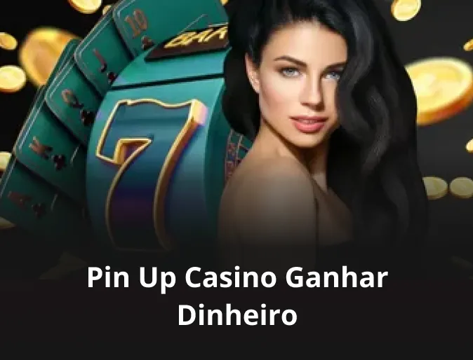 como ganhar dinheiro no pin-up casino